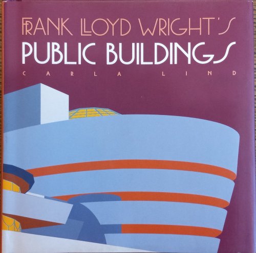 Frank Lloyd Wright's Public Buildings