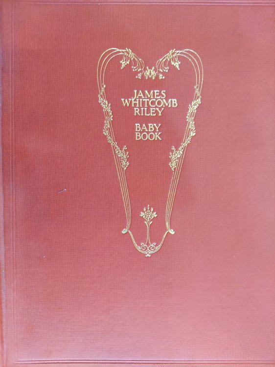 The Riley Baby Book: Autograph Verses Reproduced in Facsimile - Illustrations By William Cotton