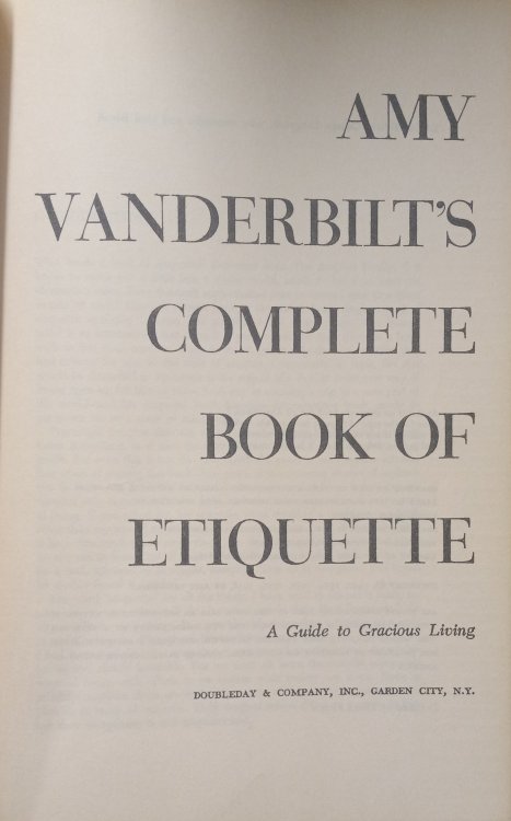 Amy Vanderbilt's Complete Book of Etiquette; A Guide to Gracious Living