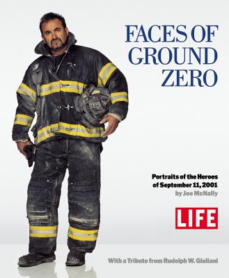 Faces of Ground Zero: Portraits of the Heroes of September 11th, 2001
