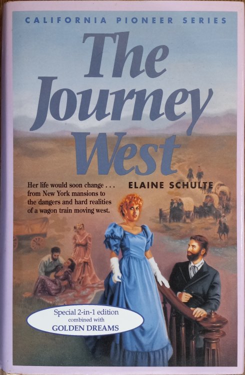 The Journey West / Golden Dreams (California Pioneer Series)