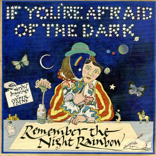 If You're Afraid of the Dark, Remember the Night Rainbow