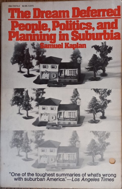 The Dream Deferred: People, Politics, and Planning in Suburbia