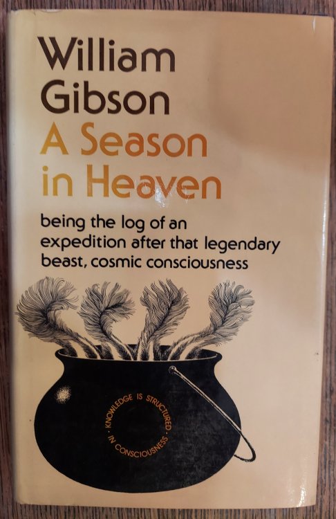 A Season in Heaven: Being the Log of an Expedition after That Legendary Beast, Cosmic Consciousness