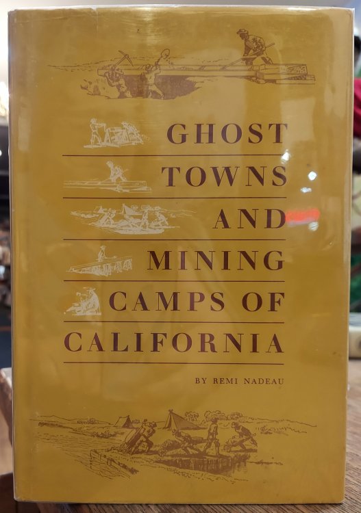 Ghost Towns and Mining Camps Of California