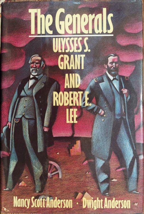 The Generals: Ulysses S. Grant and Robert E. Lee