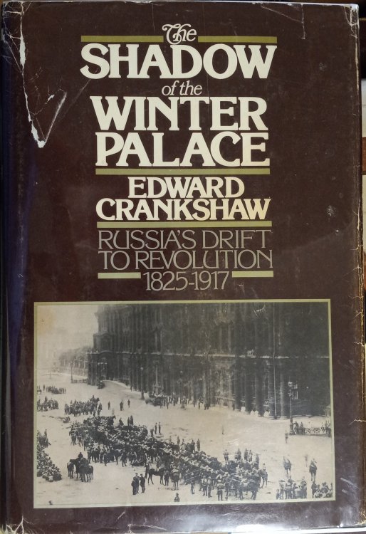 The Shadow of the Winter Palace: Russia's Drift to Revolution 1825-1917