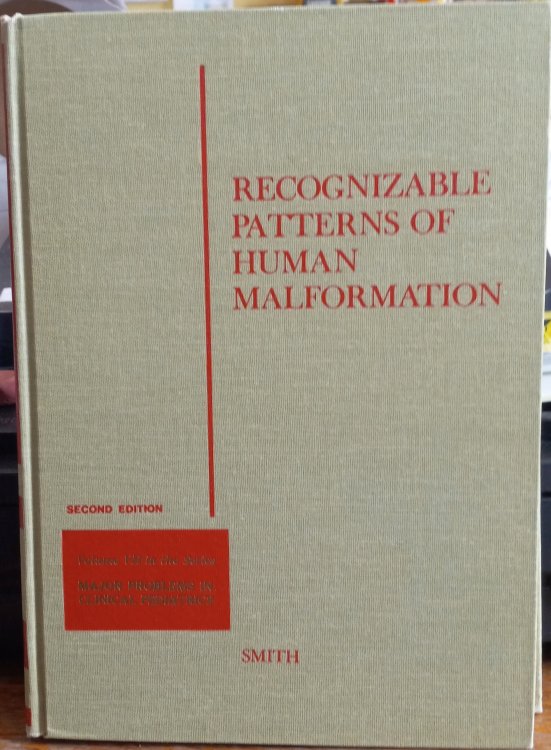 Recognizable Patterns of Human Malformation: Genetic, Embryologic and Clinical Aspects (Second edition, Volume VII ONLY in the Major Problems in Pediatrics)