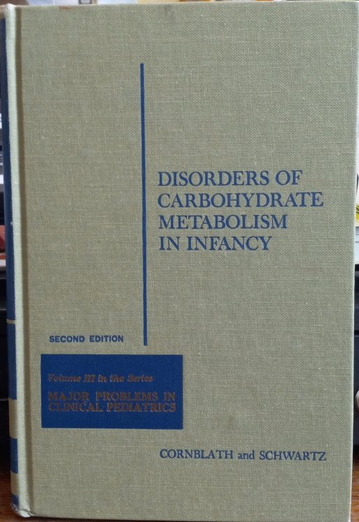Image for Disorders of Carbohydrate Metabolism in Infancy (Volume III ONLY in Major Problems in Pediatrics series) Disorders of Carbohydrate Metabolism in Infancy (Volume III ONLY in Major Problems in Pediatrics series)