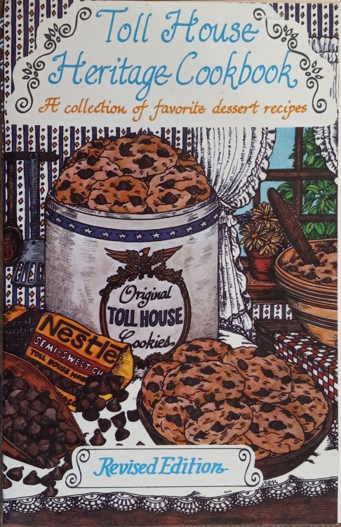 Toll House Heritage Cookbook: A Collection of Favorite Dessert Recipes