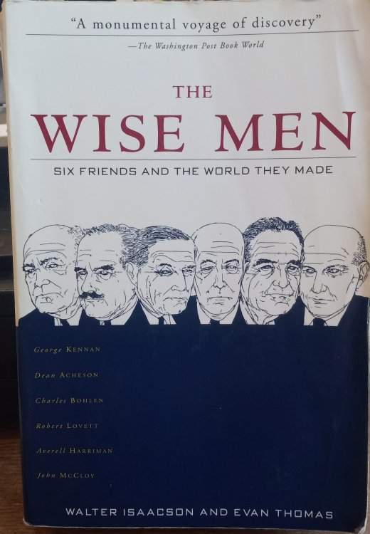 The Wise Men: Six Friends and the World They Made