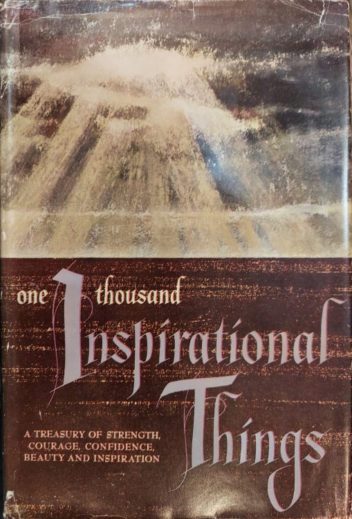 One Thousand Inspirational Things: A Treasury of Strength, Courage, Confidence, Beauty and Inspriation