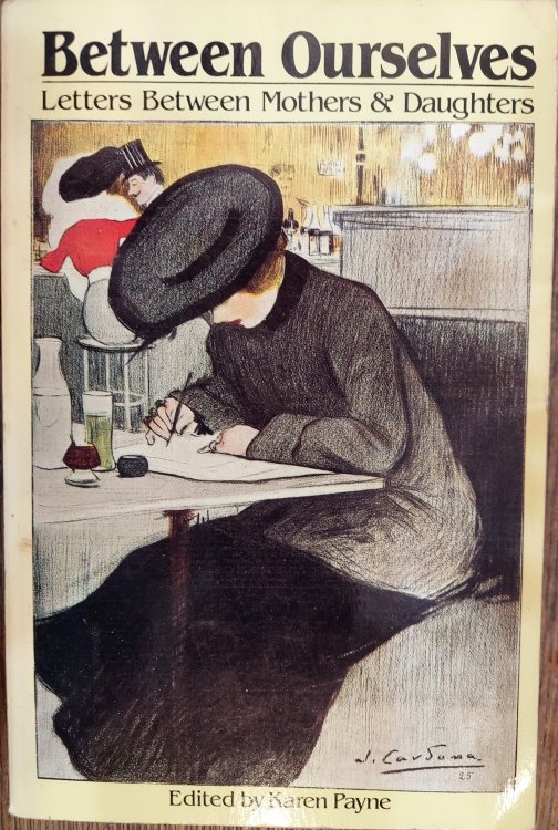 Between Ourselves: Letters Between Mothers and Daughters 1750-1982