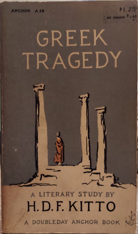 Greek Tragedy : A Literary Study (Anchor A38)