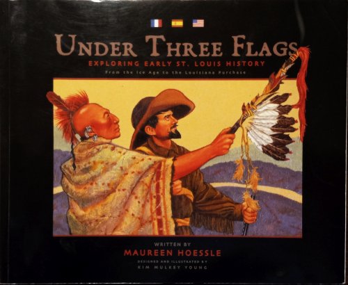 Under Three Flags: Exploring Early St. Louis History