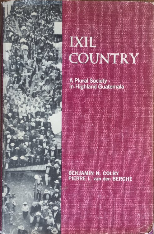 Ixil Country: A Plural Society in Highland Guatemala