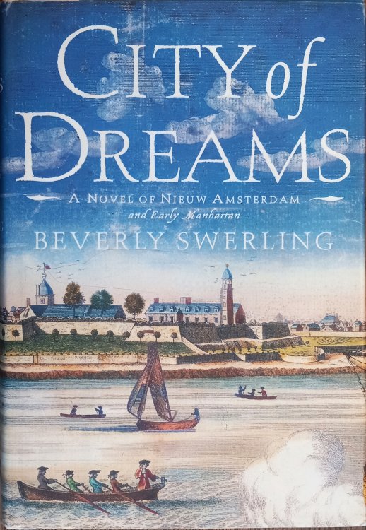 City of Dreams: A Novel of Nieuw Amsterdam and Early Manhattan