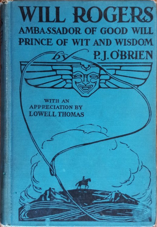 Will Rogers: Ambassador of Good Will, Prince of Wit and Wisdom