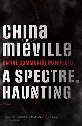 A Spectre Haunting: On the Communist Manifesto