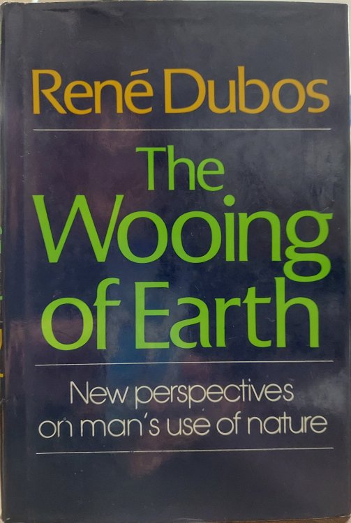 The Wooing of Earth : New Perspectives on Man's Use of Nature