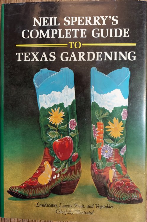 Neil Sperry's Complete Guide to Texas Gardening