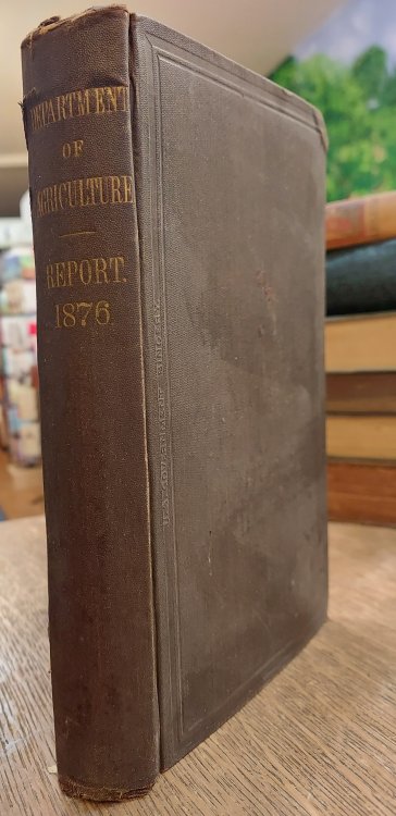 Report of the Commissioner of Agriculture of the Operations of the Department for the Year 1876