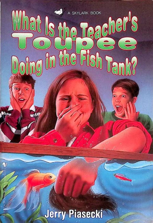 What is the Teacher's Toupee Doing in the fish Tank