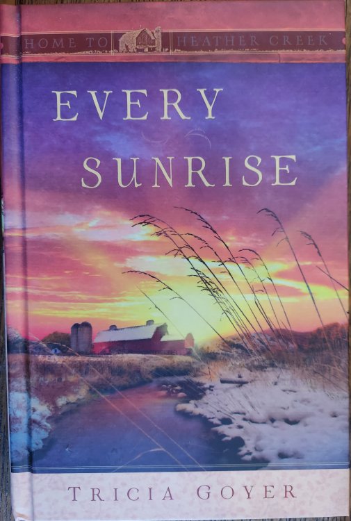 Every Sunrise (Home to Heather Creek)