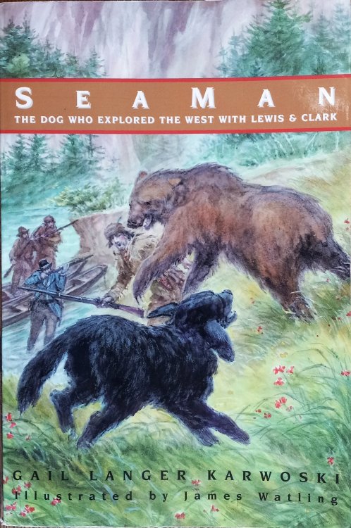 Seaman: The Dog Who Explored the West with Lewis & Clark