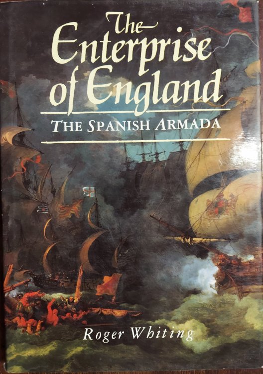 The Enterprise of England: The Spanish Armada
