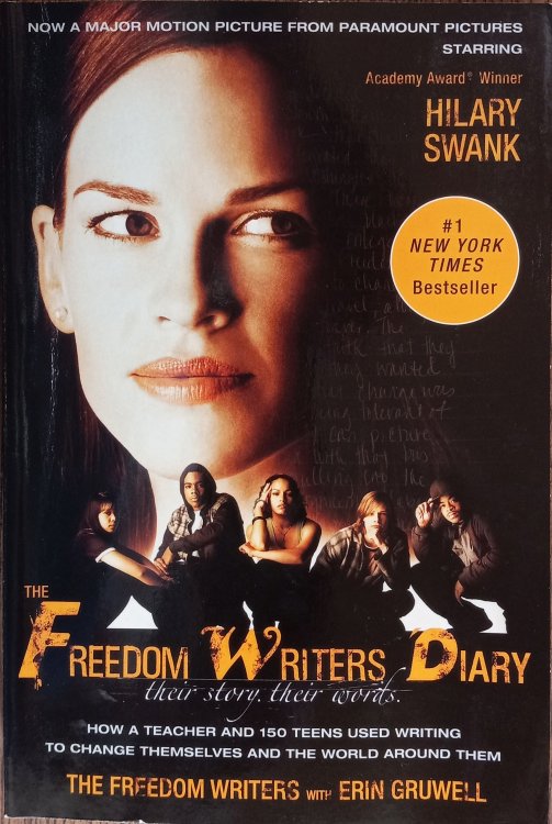 The Freedom Writers' Diary: How a Teacher and 150 Teens Used Writing to Change Themselves and the World Around Them