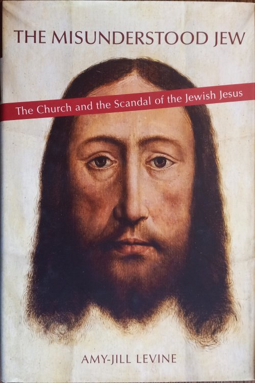 The Misunderstood Jew: The Church and the Scandal of the Jewish Jesus