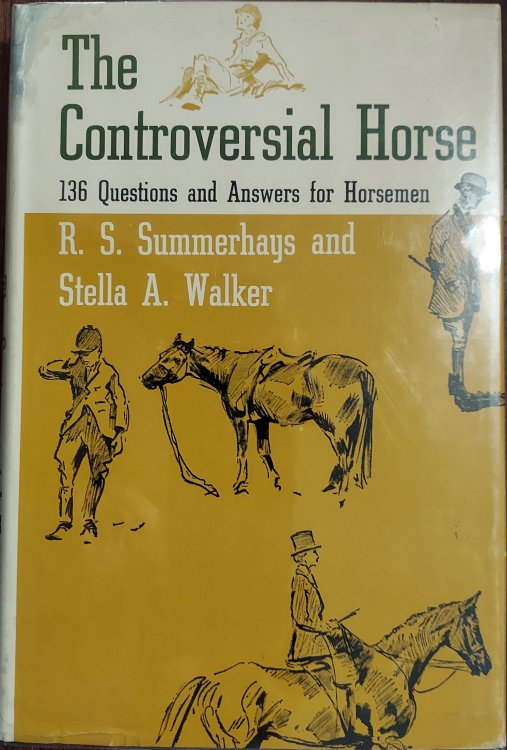 The Controversial Horse ; A Conversation Piece, 136 Questions and Answers for Horsemen