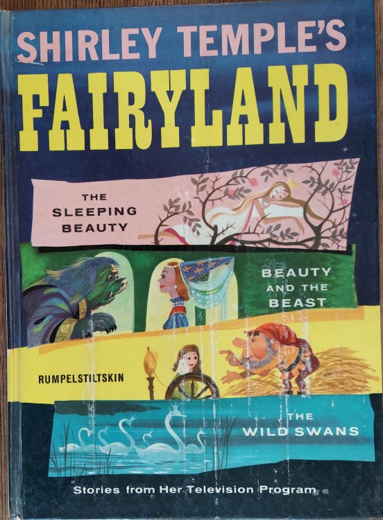Shirley Temple's Fairyland: The Wild Swans, Beauty and the Beast, Rumplestiltskin, The Sleeping Beauty