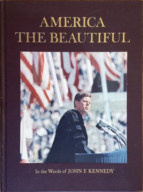America the Beautiful in the Words of John F. Kennedy