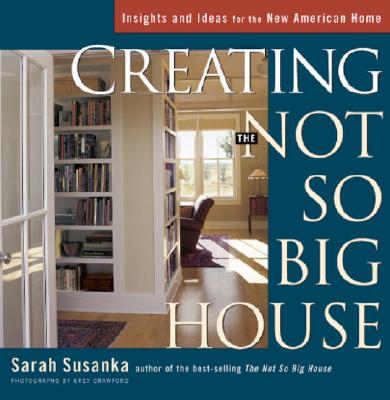Creating the Not So Big House