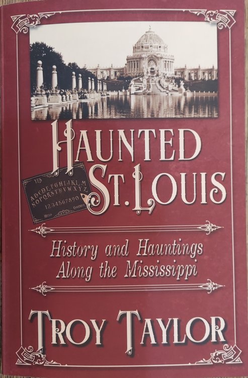 Haunted St. Louis: History and Hauntings Along the Mississippi