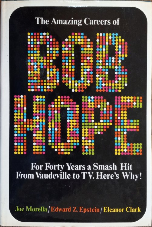 The Amazing Careers of Bob Hope: From Gags to Riches