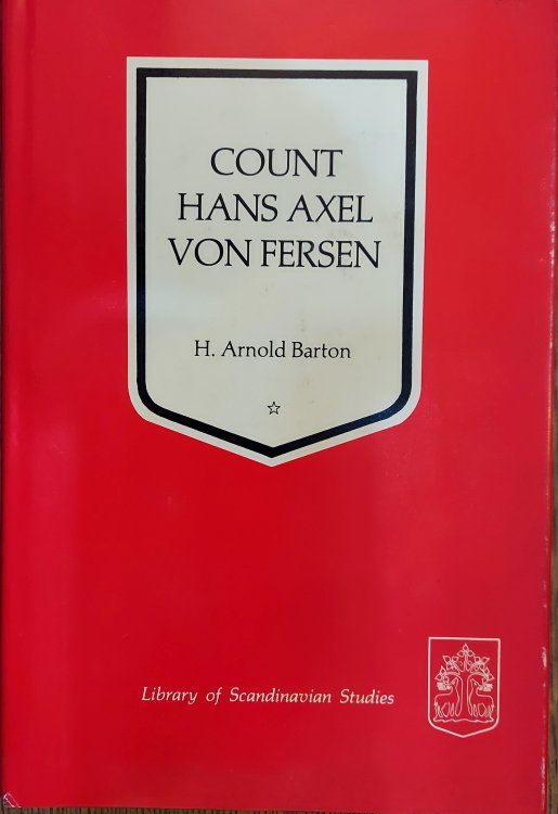 Count Hans Axel Von Fersen: Aristocrat in an Age of Revolution