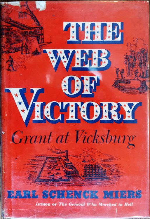 The Web of Victory: Grant at Vicksburg.