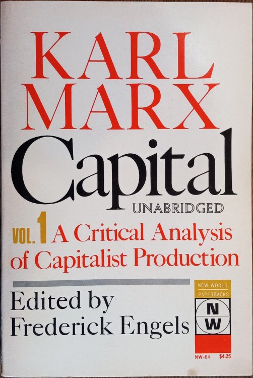 Capital: A Critique of Political Economy, Volume 1: The Process of Capitalist Production [Volume One only]