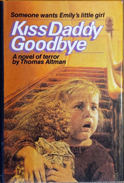 Kiss Daddy Goodbye: A Novel of Terror