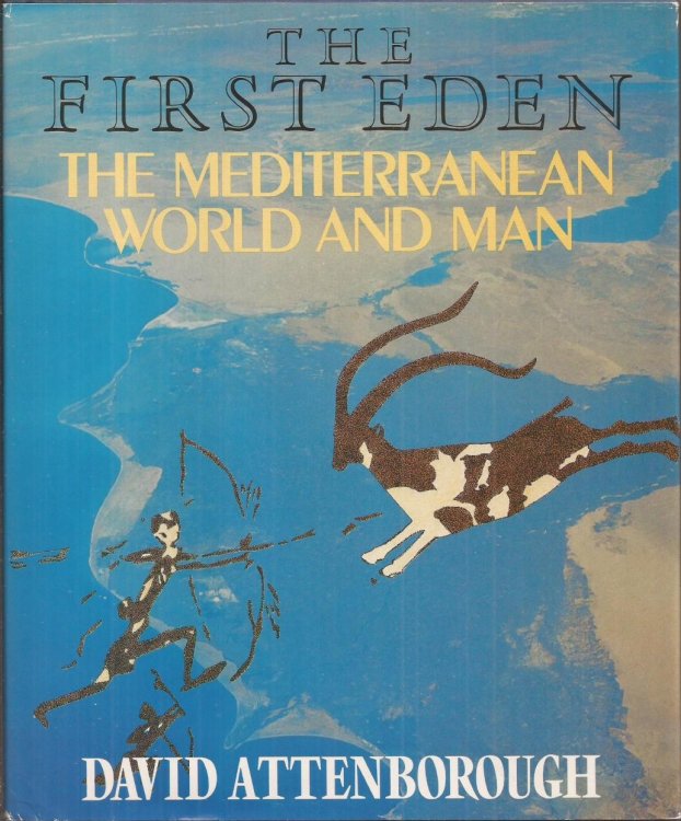The First Eden: The Mediterranean World and Man
