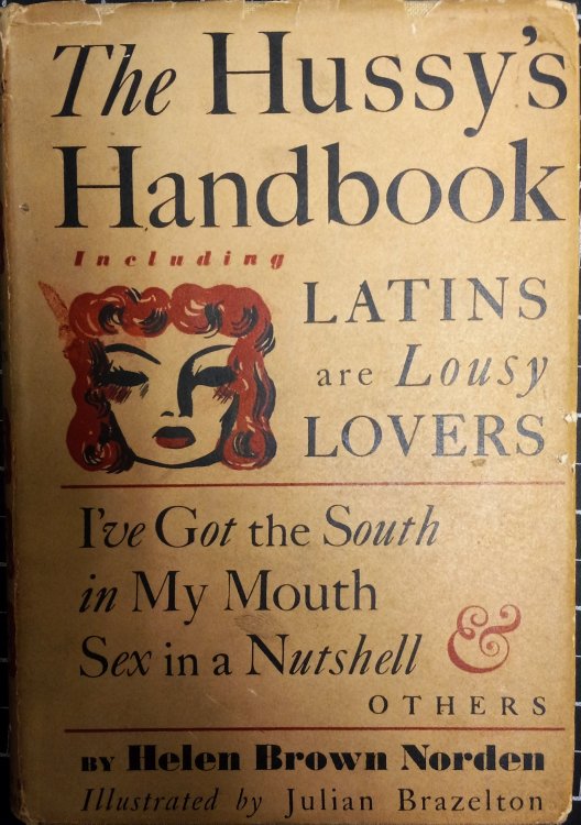 The Hussy's Handbook: Including Latins are Lousy Lovers, I've Got the South in My Mouth, Sex in a Nutshell and Others