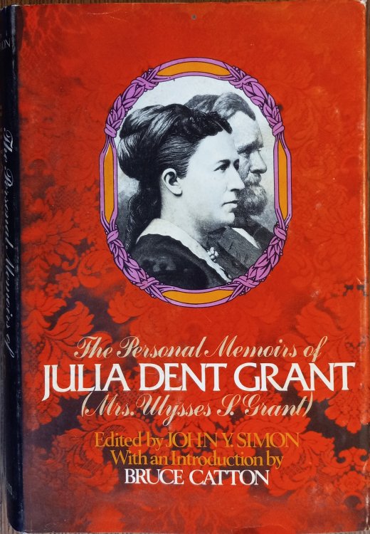 The Personal Memoirs of Julia Dent Grant (Mrs. Ulysses S. Grant)
