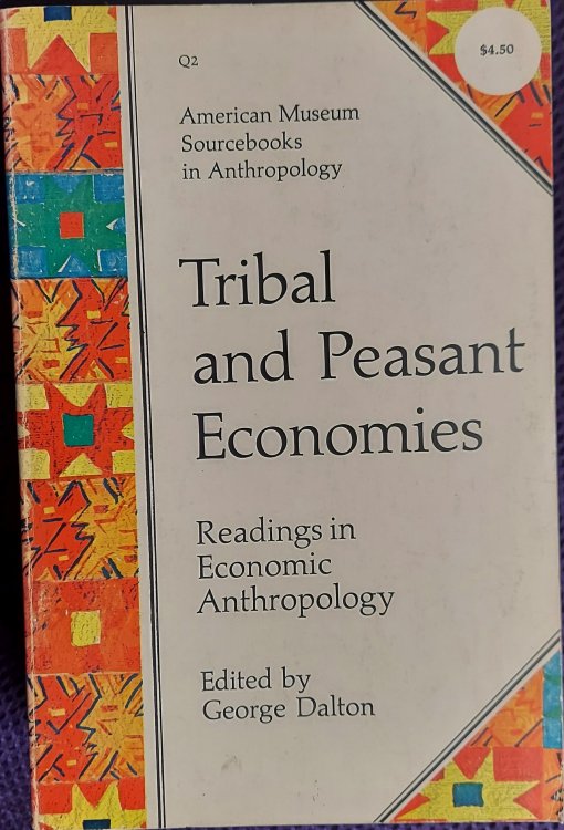 Tribal and Peasant Economies; Readings in Economic Anthropology