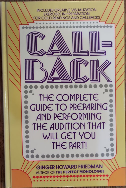 Callback : The Complete Guide to Preparing and Performing the Audition That Will Get You the Part