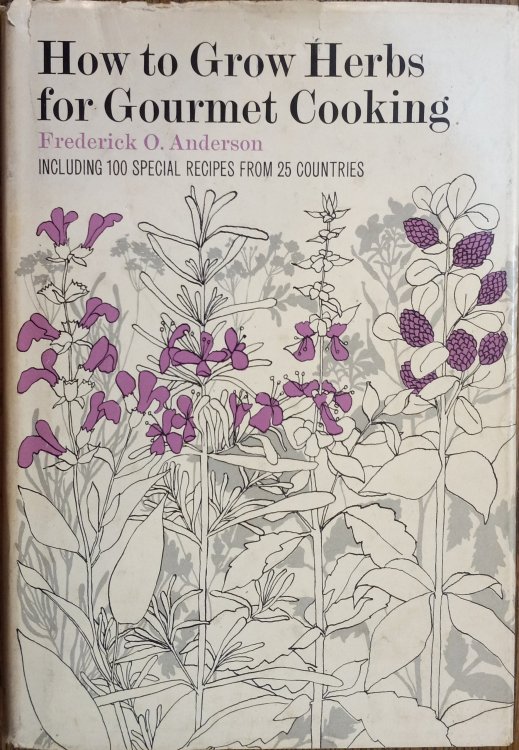 How to Grow Herbs for Gourmet Cooking: Including 100 Special Recipes from 25 Countries