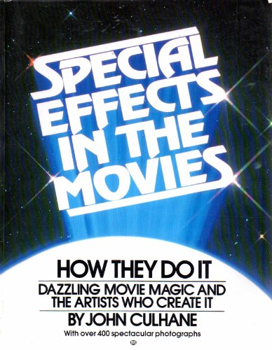 Special Effects in the Movies : How They Do It