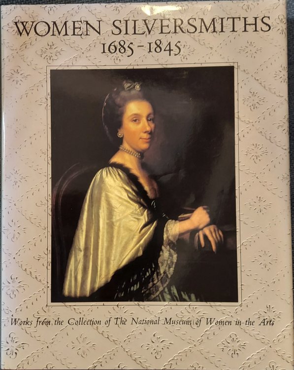 Women Silversmiths, 1685-1845